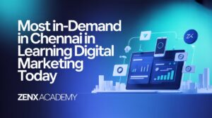 In-demand digital marketing skills in Chennai — ZenX Academy training course 2026